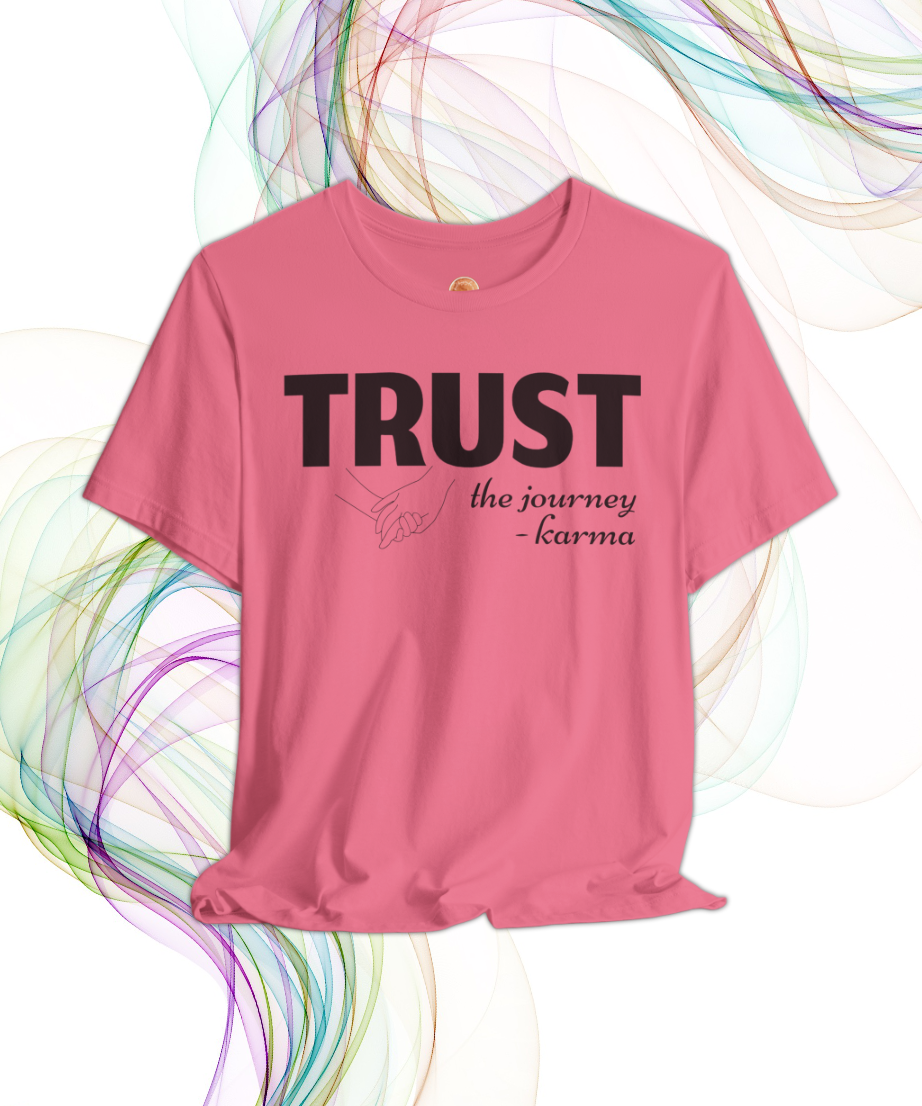 trust the journey karma T-shirt