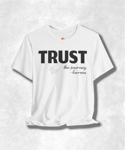 Trust the Journey Karma T-Shirt - Inspirational Graphic Tee for Women and Men