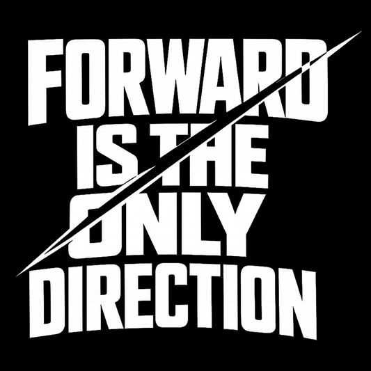 Forward Is the Only Direction T-Shirt | Bold Block Lettering, Diagonal Slash