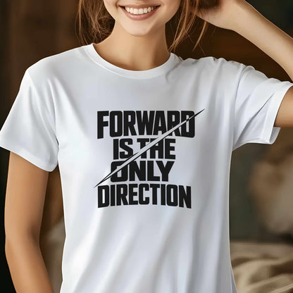 Forward Is the Only Direction T-Shirt | Bold Block Lettering, Diagonal Slash