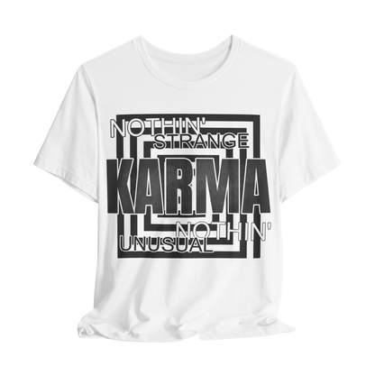 Nothin Strange Nothin Unusual Karma T-Shirt - Graphic Tee, Casual Streetwear, Positive Vibes, Unisex Cotton Shirt