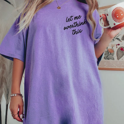 Let Me Overthink This Graphic Tee