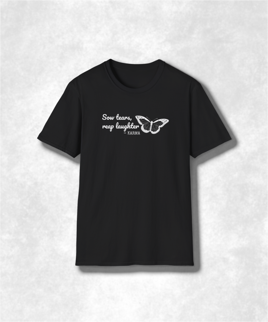 Sow Tears Reap Laughter T-Shirt, Funny Inspirational Tee