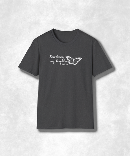 Sow Tears Reap Laughter T-Shirt, Funny Inspirational Tee