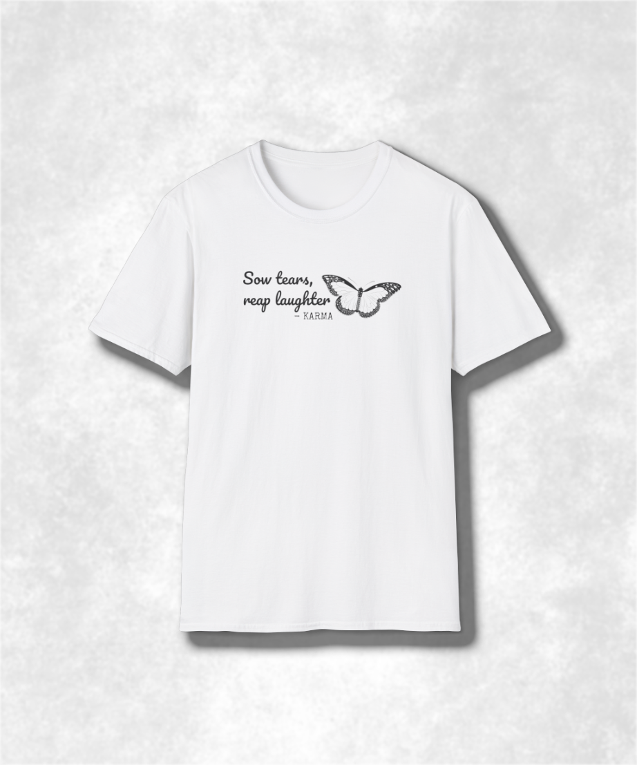 Sow Tears Reap Laughter T-Shirt, Funny Inspirational Tee